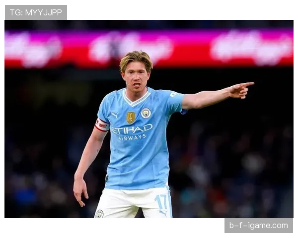 德布劳内重返曼城，新赛季欧冠状态引期待